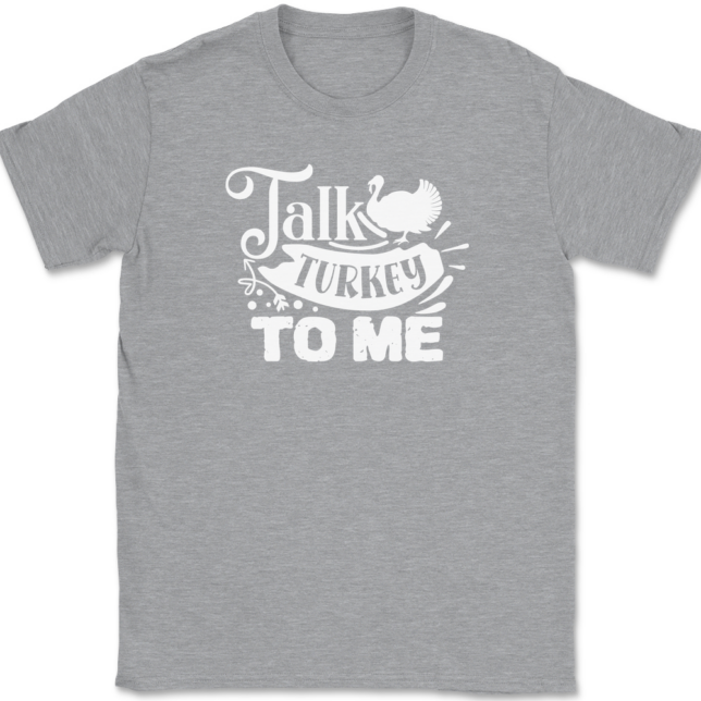 Talk Turkey To Me T-Shirt Mens Tee - Image 2