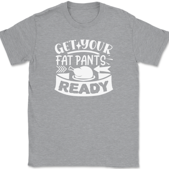 Get Your Fat Pants Ready T-Shirt Mens Tee - Image 2