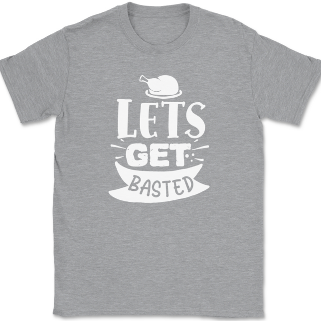 Lets Get Basted T-Shirt Mens Tee - Image 2