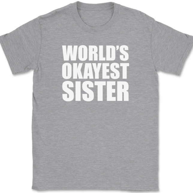 Worlds Okayest Sister T-Shirt Mens Tee - Image 2