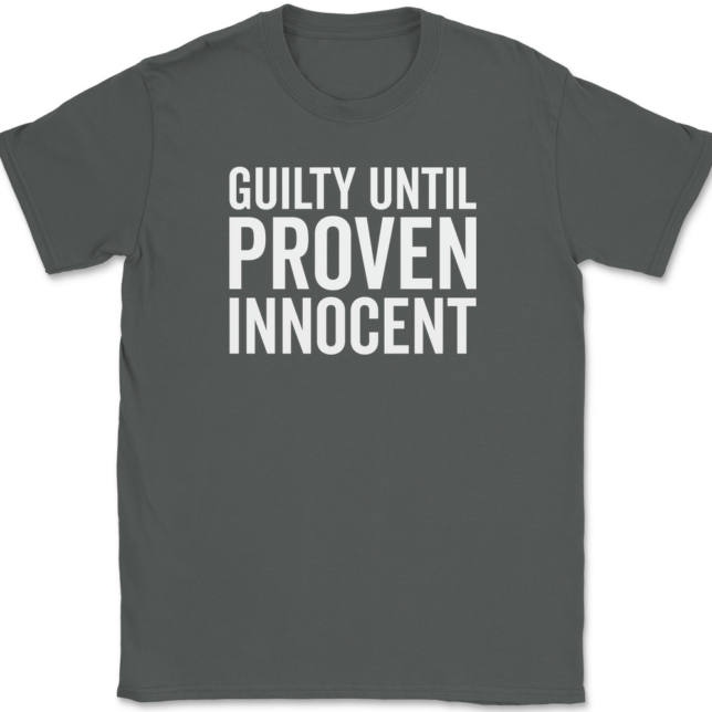 Guilty Until Proven Innocent T-Shirt Mens Tee - Image 3