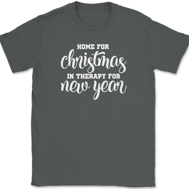 Home for Christmas In Therapy For New Years T-Shirt Mens Tee - Image 3