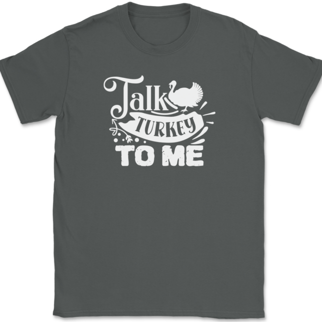 Talk Turkey To Me T-Shirt Mens Tee - Image 3