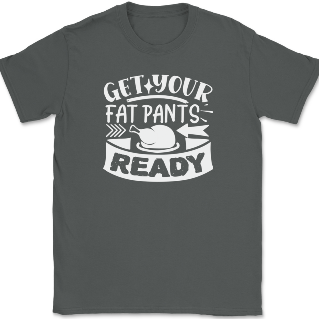 Get Your Fat Pants Ready T-Shirt Mens Tee - Image 3