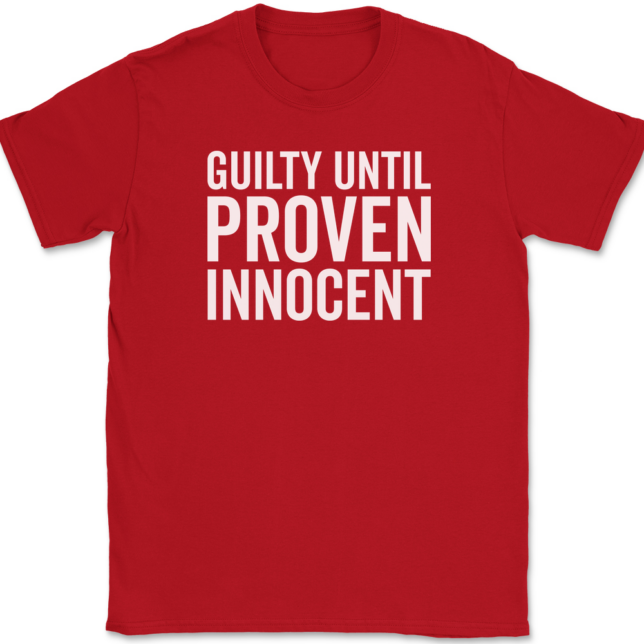 Guilty Until Proven Innocent T-Shirt Mens Tee - Image 4