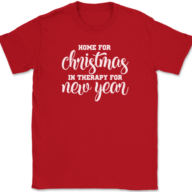 Home for Christmas In Therapy For New Years T-Shirt Mens Tee - Image 4