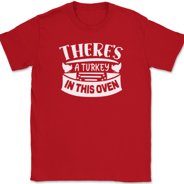 There's a Turkey In This Oven T-Shirt Mens Tee - Image 4