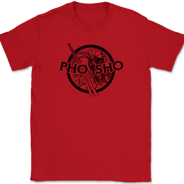 Pho Sho T-Shirt Mens Tee - Image 4