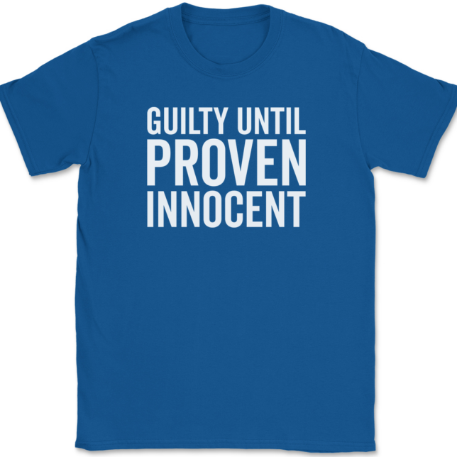 Guilty Until Proven Innocent T-Shirt Mens Tee - Image 5