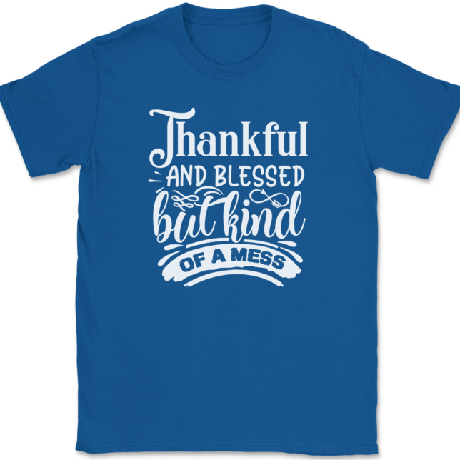 Thankful and Blessed but Kind of a Mess T-Shirt Mens Tee - Image 5