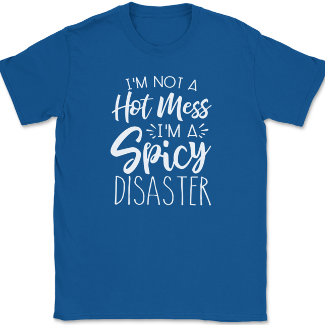 I'm Not A Hot Mess I'm A Spicy Disaster T-Shirt Mens Tee - Image 5