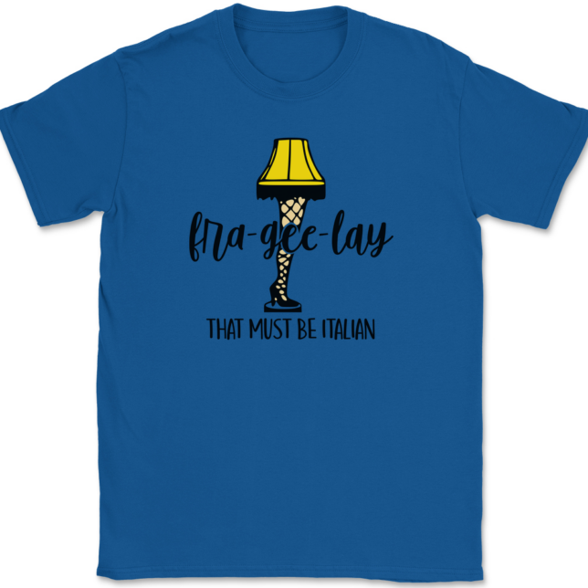 Fra-Gee-Lay That Must Be Italian T-Shirt Mens Tee - Image 5