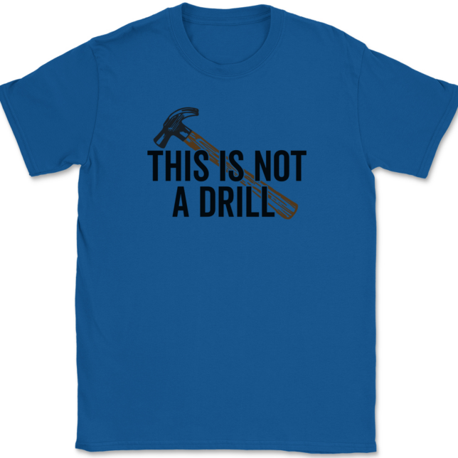 This Is Not A Drill T-Shirt Mens Tee - Image 5