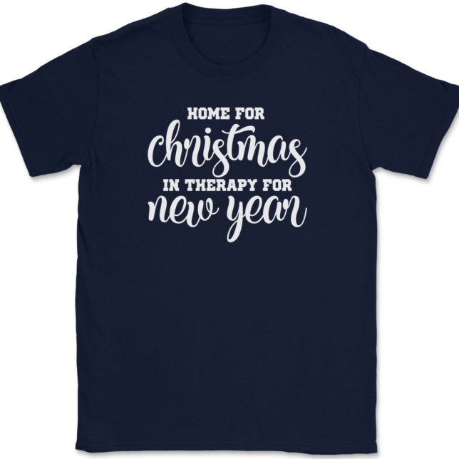 Home for Christmas In Therapy For New Years T-Shirt Mens Tee - Image 6