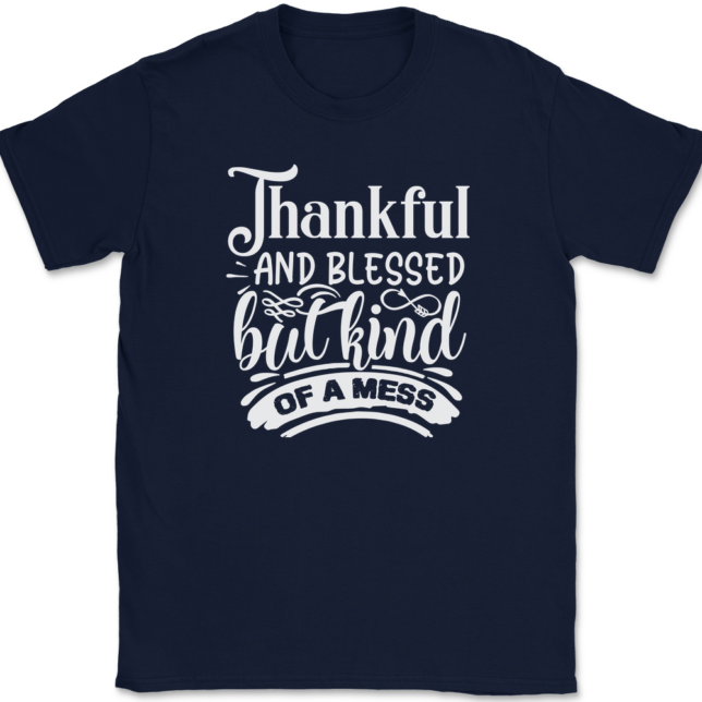 Thankful and Blessed but Kind of a Mess T-Shirt Mens Tee - Image 6