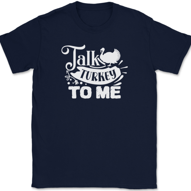 Talk Turkey To Me T-Shirt Mens Tee - Image 6