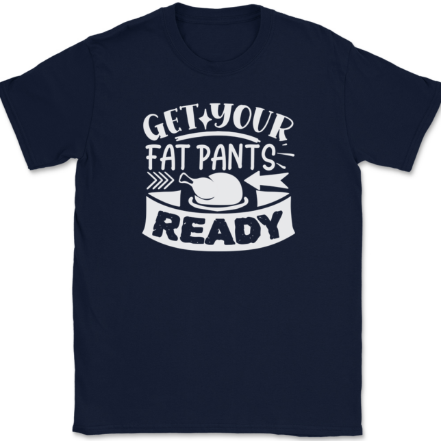 Get Your Fat Pants Ready T-Shirt Mens Tee - Image 6