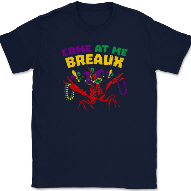 Come At Me Breaux Mardi Gras T-Shirt Mens Tee - Image 6