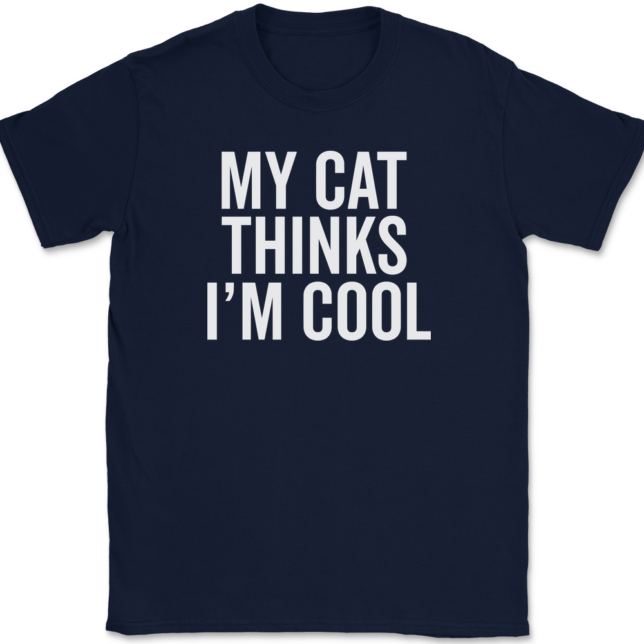 My Cat Thinks I'm Cool T-Shirt Mens Tee - Image 6