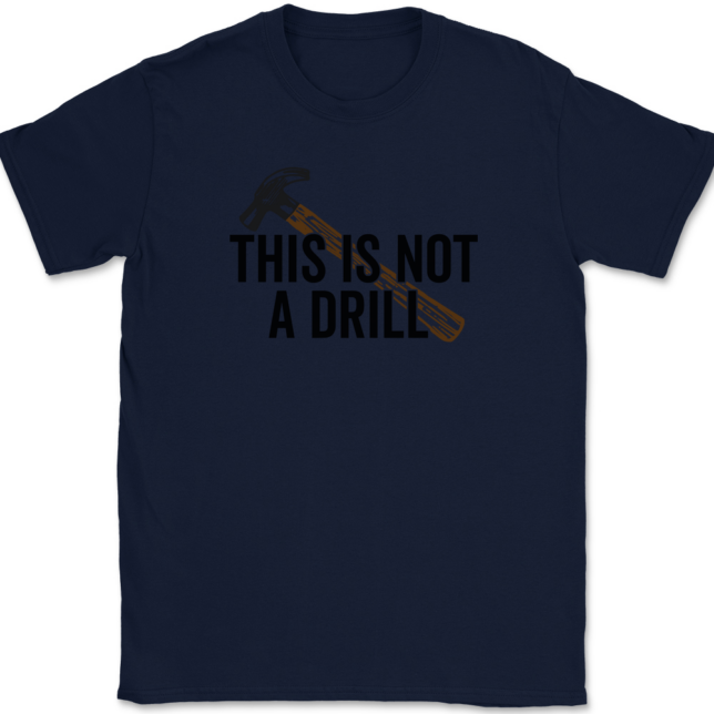 This Is Not A Drill T-Shirt Mens Tee - Image 6