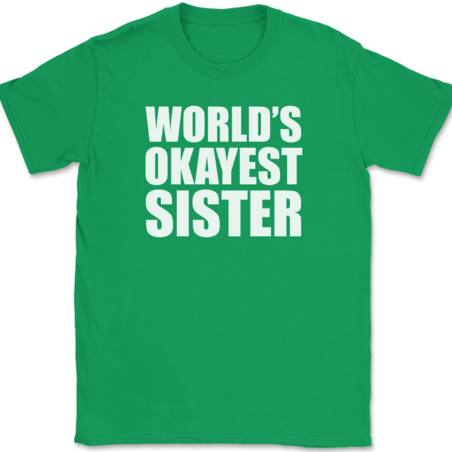 Worlds Okayest Sister T-Shirt Mens Tee - Image 7