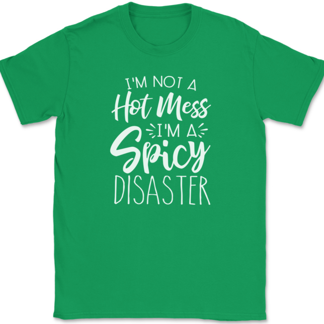 I'm Not A Hot Mess I'm A Spicy Disaster T-Shirt Mens Tee - Image 7