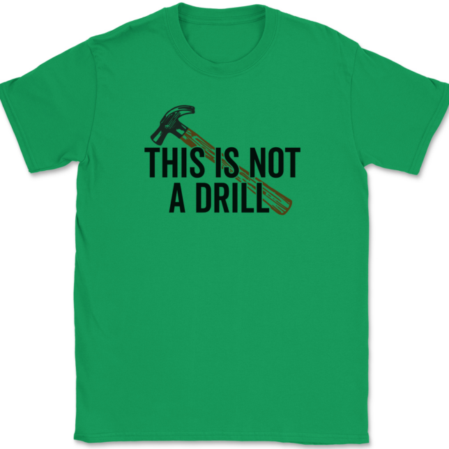 This Is Not A Drill T-Shirt Mens Tee - Image 7