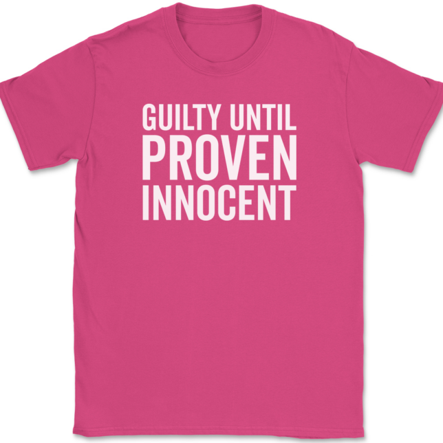 Guilty Until Proven Innocent T-Shirt Mens Tee - Image 8