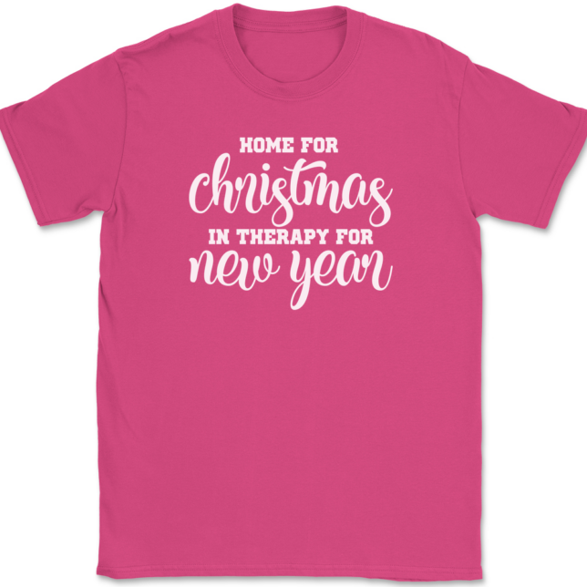 Home for Christmas In Therapy For New Years T-Shirt Mens Tee - Image 8