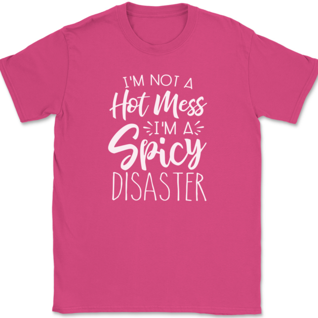 I'm Not A Hot Mess I'm A Spicy Disaster T-Shirt Mens Tee - Image 8