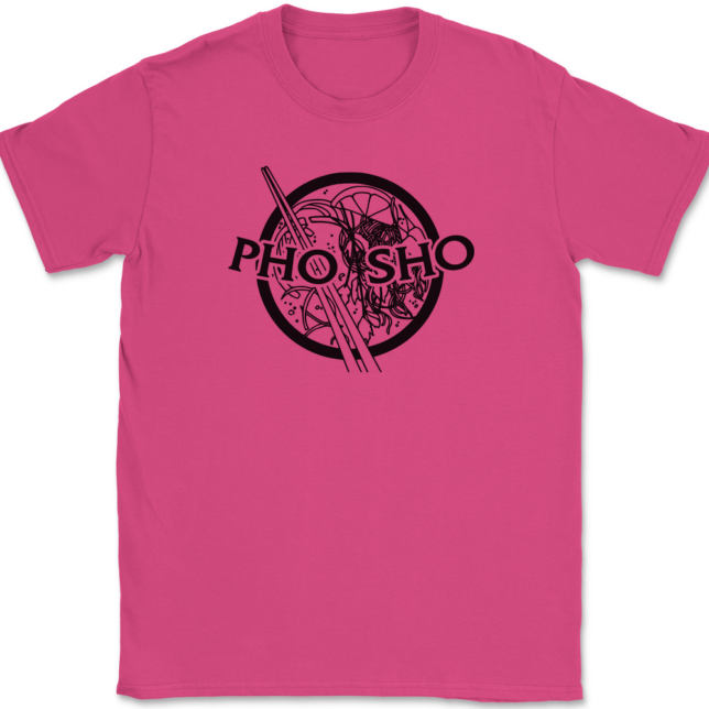 Pho Sho T-Shirt Mens Tee - Image 8