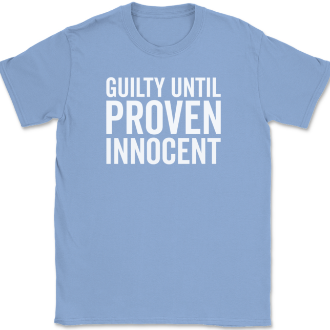 Guilty Until Proven Innocent T-Shirt Mens Tee - Image 9