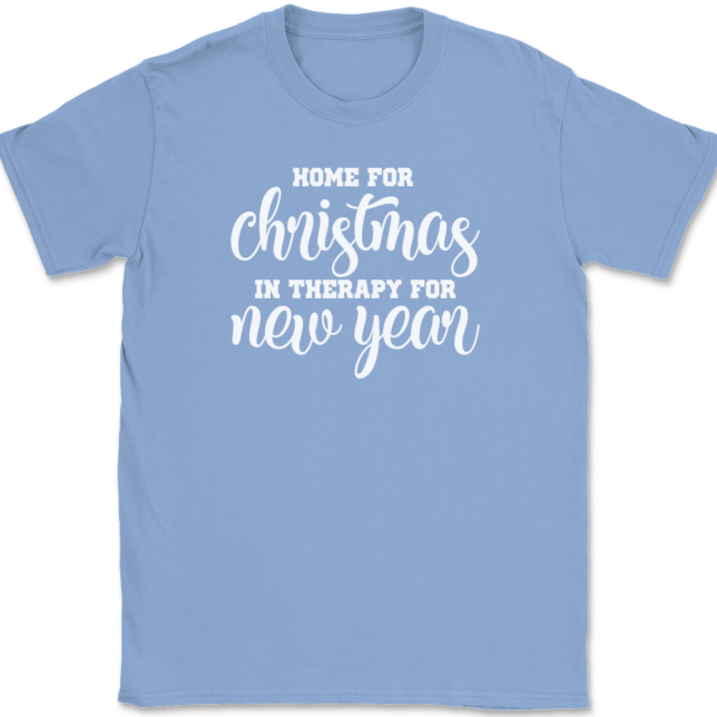 Home for Christmas In Therapy For New Years T-Shirt Mens Tee - Image 9