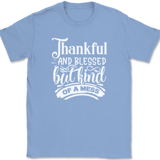 Thankful and Blessed but Kind of a Mess T-Shirt Mens Tee - Image 9