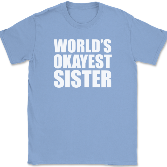 Worlds Okayest Sister T-Shirt Mens Tee - Image 9