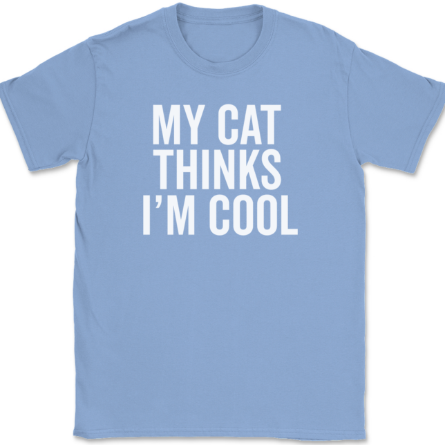 My Cat Thinks I'm Cool T-Shirt Mens Tee - Image 9