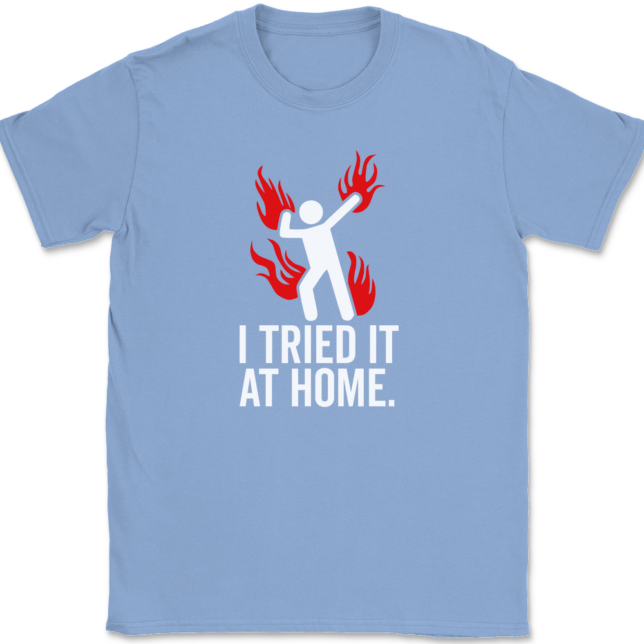 Tried It At Home T-Shirt Mens Tee - Image 9