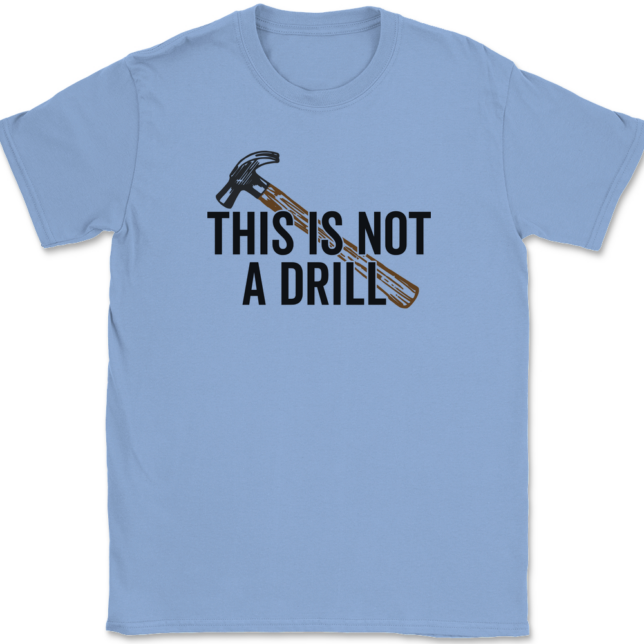 This Is Not A Drill T-Shirt Mens Tee - Image 9