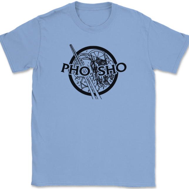 Pho Sho T-Shirt Mens Tee - Image 9