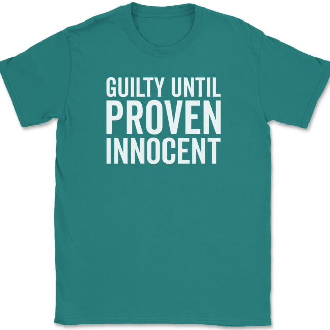 Guilty Until Proven Innocent T-Shirt Mens Tee - Image 10