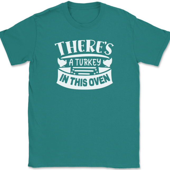 There's a Turkey In This Oven T-Shirt Mens Tee - Image 10