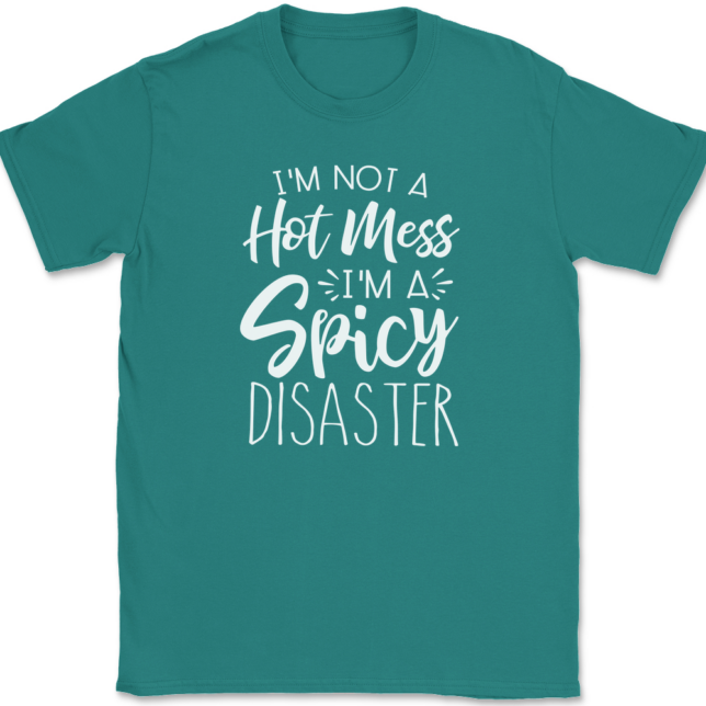 I'm Not A Hot Mess I'm A Spicy Disaster T-Shirt Mens Tee - Image 10