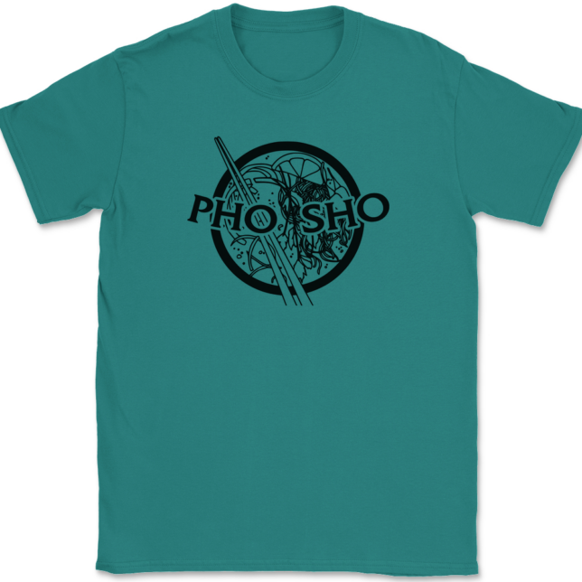 Pho Sho T-Shirt Mens Tee - Image 10