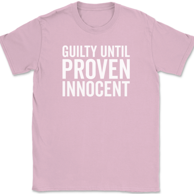 Guilty Until Proven Innocent T-Shirt Mens Tee - Image 11