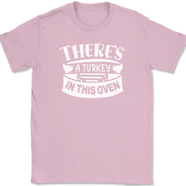 There's a Turkey In This Oven T-Shirt Mens Tee - Image 11