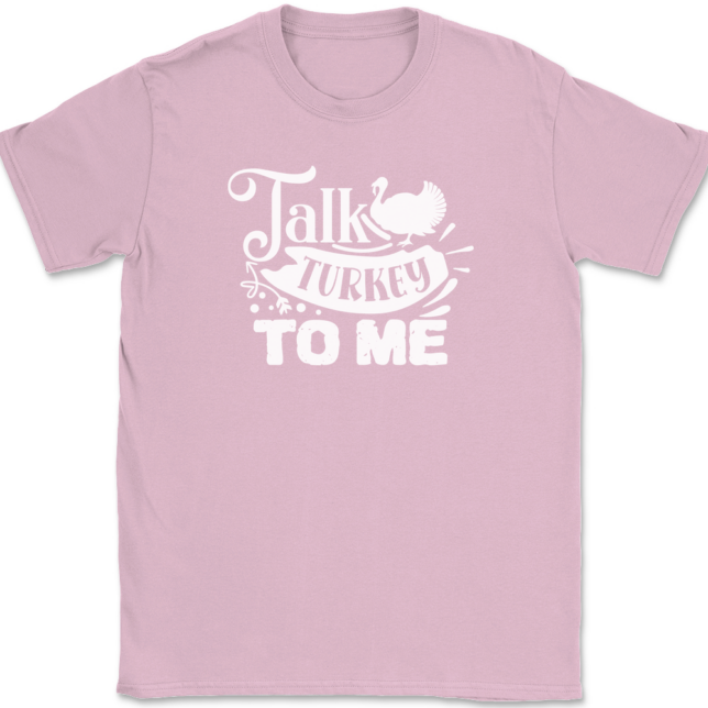 Talk Turkey To Me T-Shirt Mens Tee - Image 11