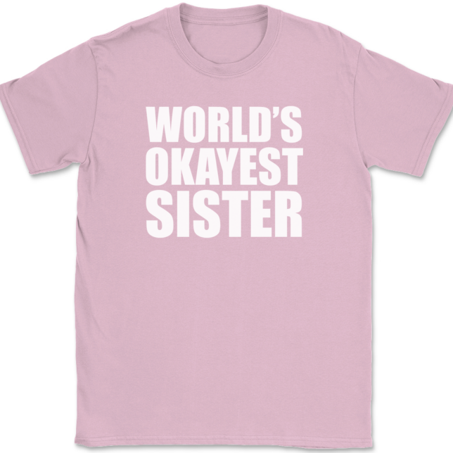 Worlds Okayest Sister T-Shirt Mens Tee - Image 11