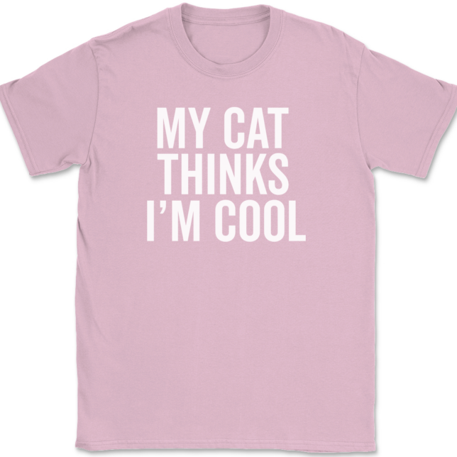 My Cat Thinks I'm Cool T-Shirt Mens Tee - Image 11