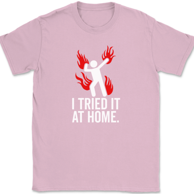 Tried It At Home T-Shirt Mens Tee - Image 11