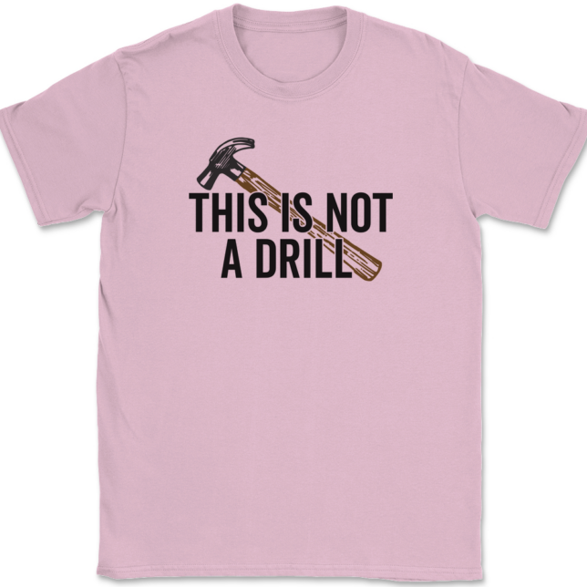 This Is Not A Drill T-Shirt Mens Tee - Image 11